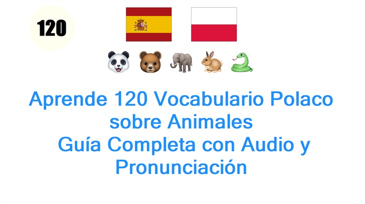 Aprende 120 Vocabulario Polaco sobre Animales: Guía Completa con Audio y Pronunciación